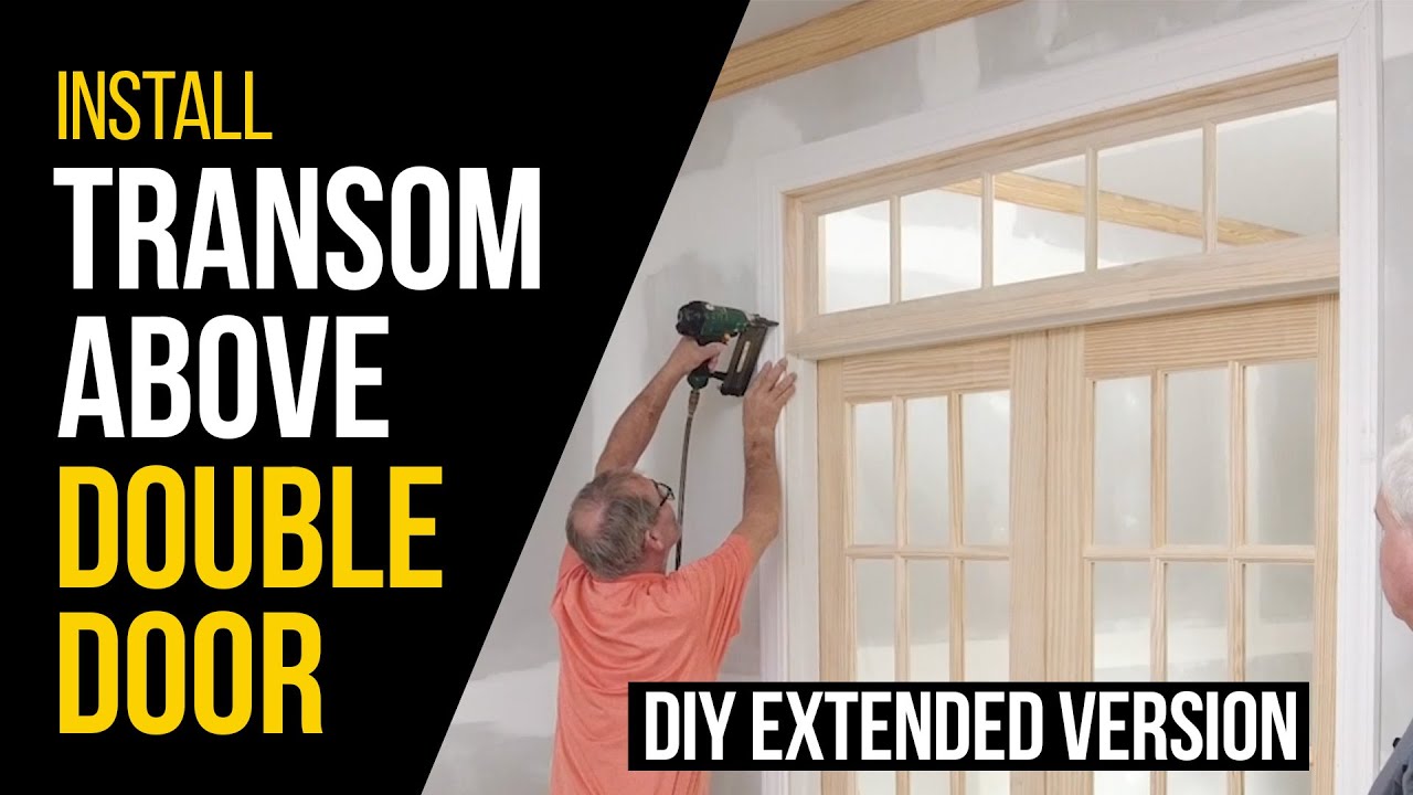 Level-Up Your DIY Skills: Add a Transom Window