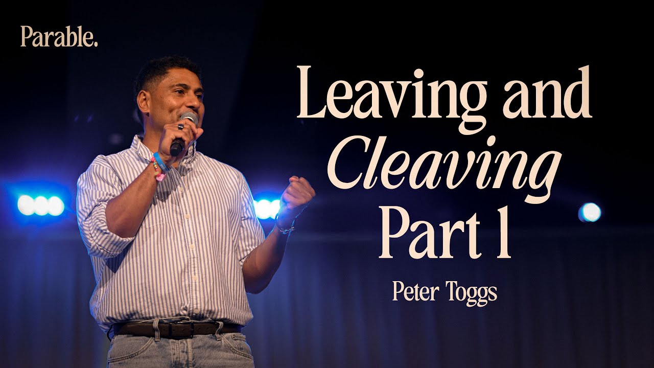 Leaving and Cleaving Part 1  |  Peter Toggs