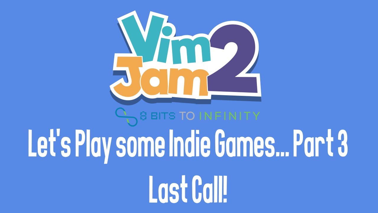lets play some indie games Vimjam2 edition - Part 3 - Last Call!
