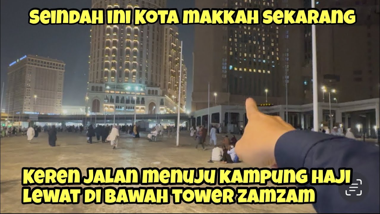 KEREN JALAN MENUJU KAMPUNG HAJI TEMBUS DI BAWAH TOWER ZAMZAM 