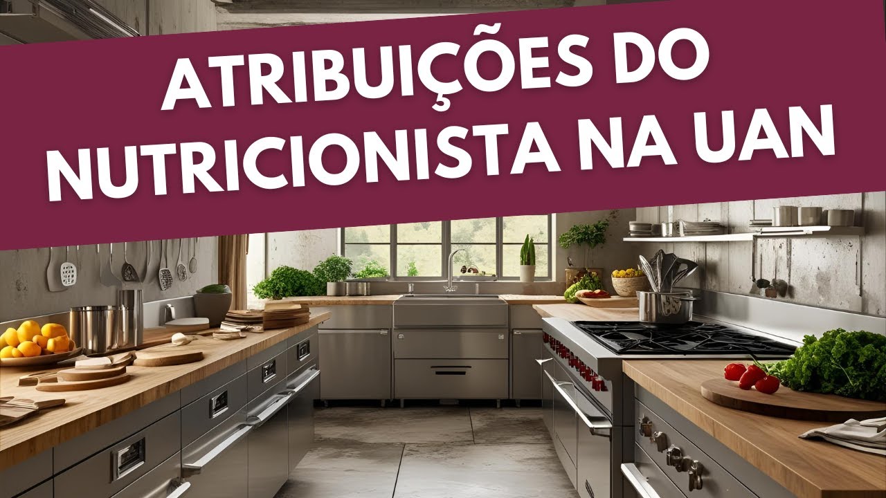 Atribuições do Nutricionista dentro das UANs e cozinhas industriais I Nutricionista de UAN