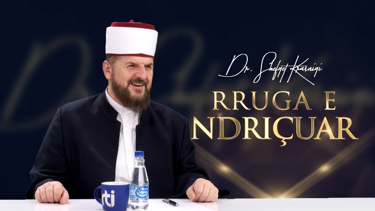 Rruga e ndriçuar [ 11 Janar 2024 ] - Dr. Shefqet Krasniqi