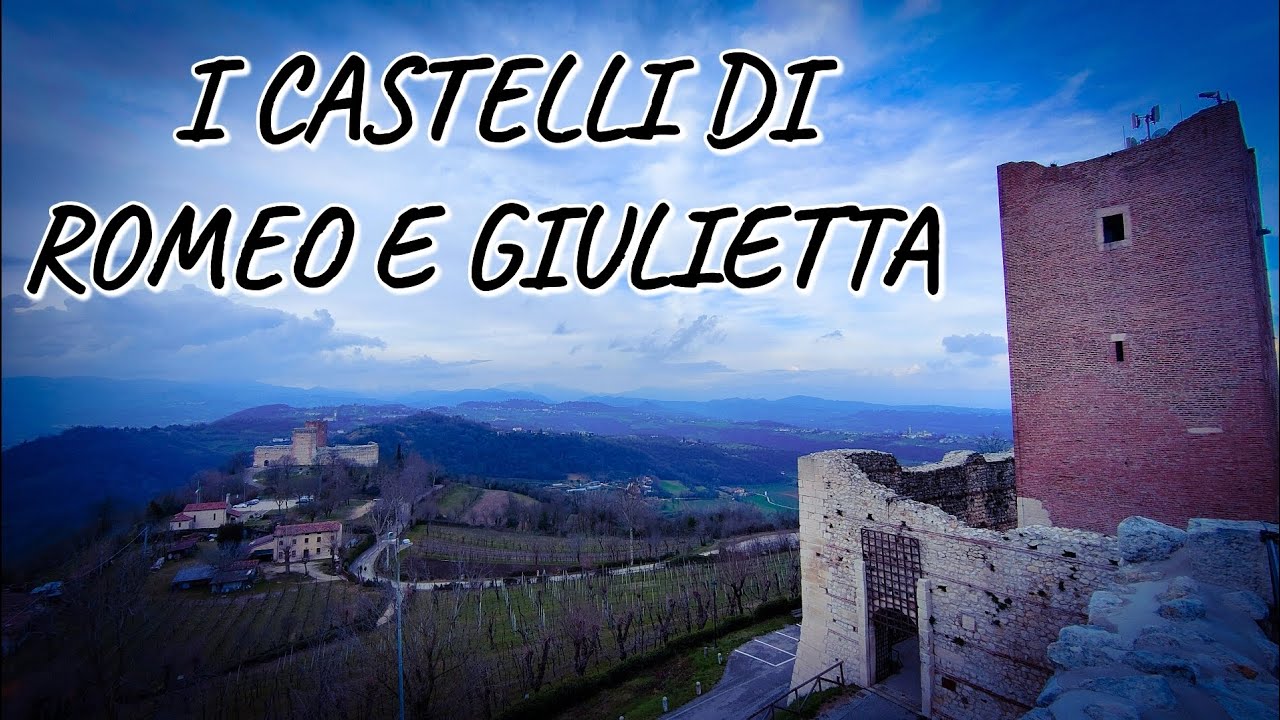 I CASTELLI DI ROMEO E GIULIETTA.