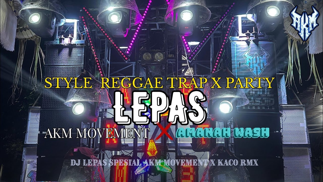 DJ LEPAS AKM MOVEMENT FEAT ADIMAS JAYA AUDIO BY KACO RMX