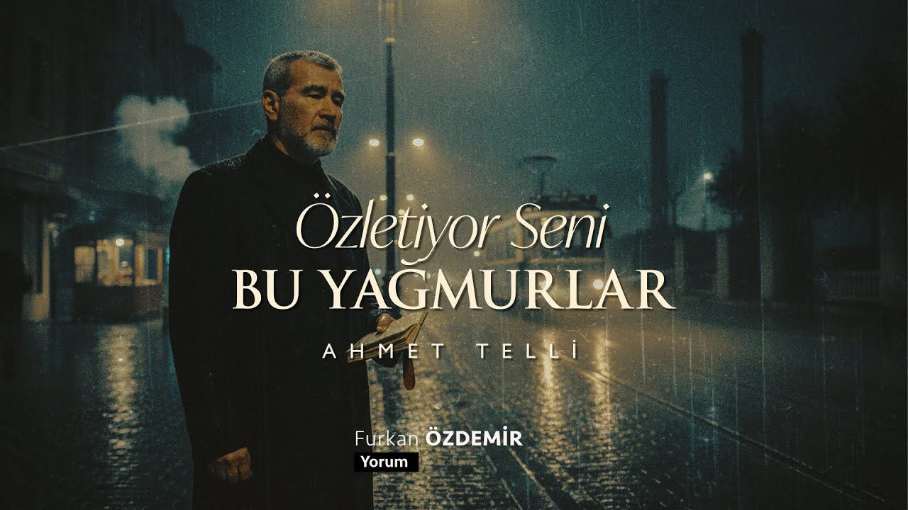 Ahmet Telli - &Ouml;zletiyor Seni Bu Yağmurlar [Şiir]