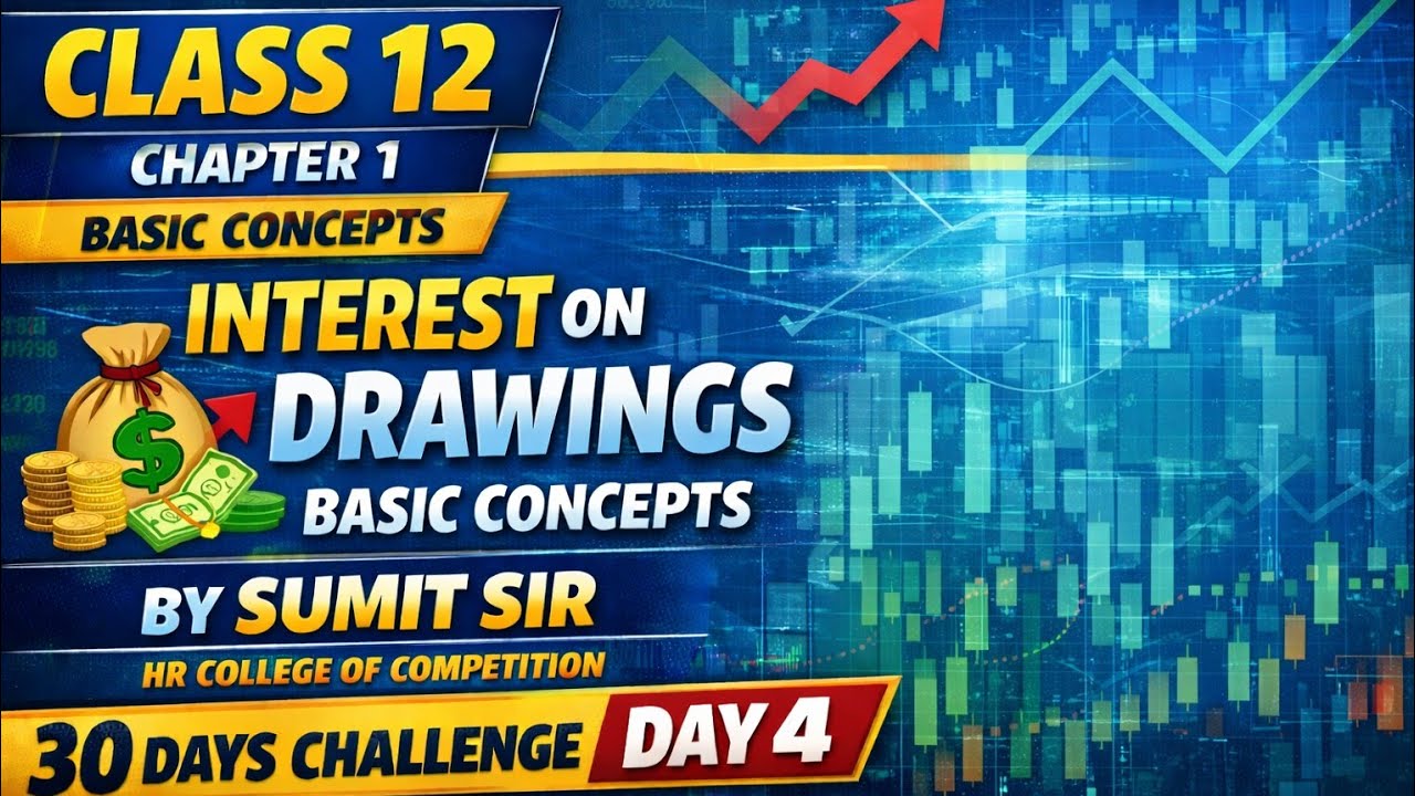 Interest on Drawings | Chapter 1 Basic Concepts | Class 12 Accounts LIVE | Day 4 by Sumit sir 