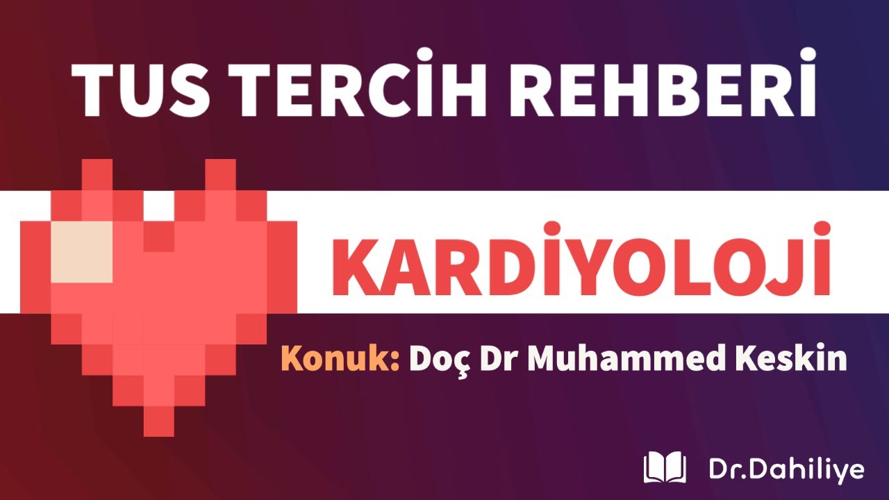 KARDİYOLOJİ Tercih Sohbeti | Doç. Dr. Muhammed Keskin