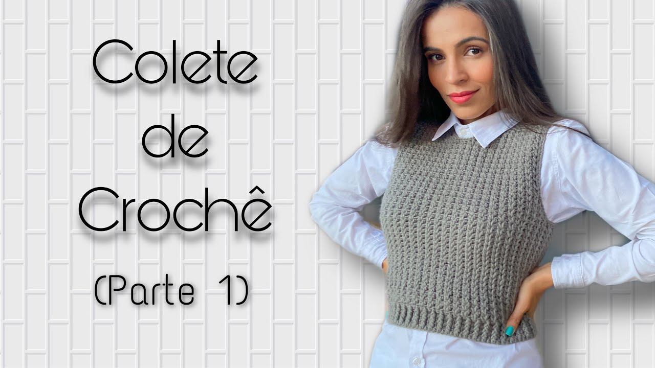Colete de Crochê - Parte 1