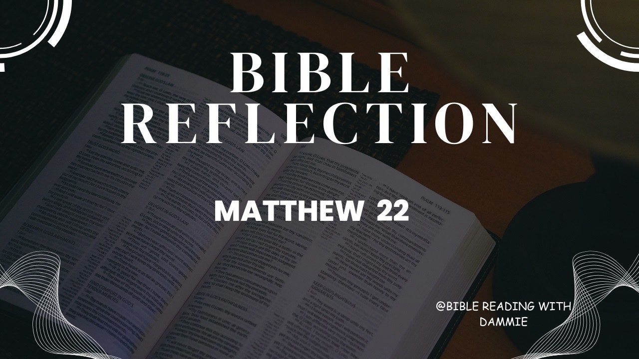 MATTHEW 22(NKJV)THE PARABLE OF THE WEDDING FEAST|THE PHARISEES:IS IT LAWFUL TO PAY TAXES TO CAESAR?