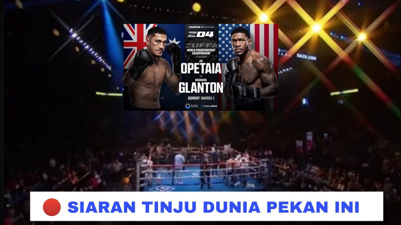 🔴 SIARAN TINJU DUNIA PEKAN INI SABTU 7 MARET 2026 | Jai Opetaia vs Brandon glanton | Boxing Live 