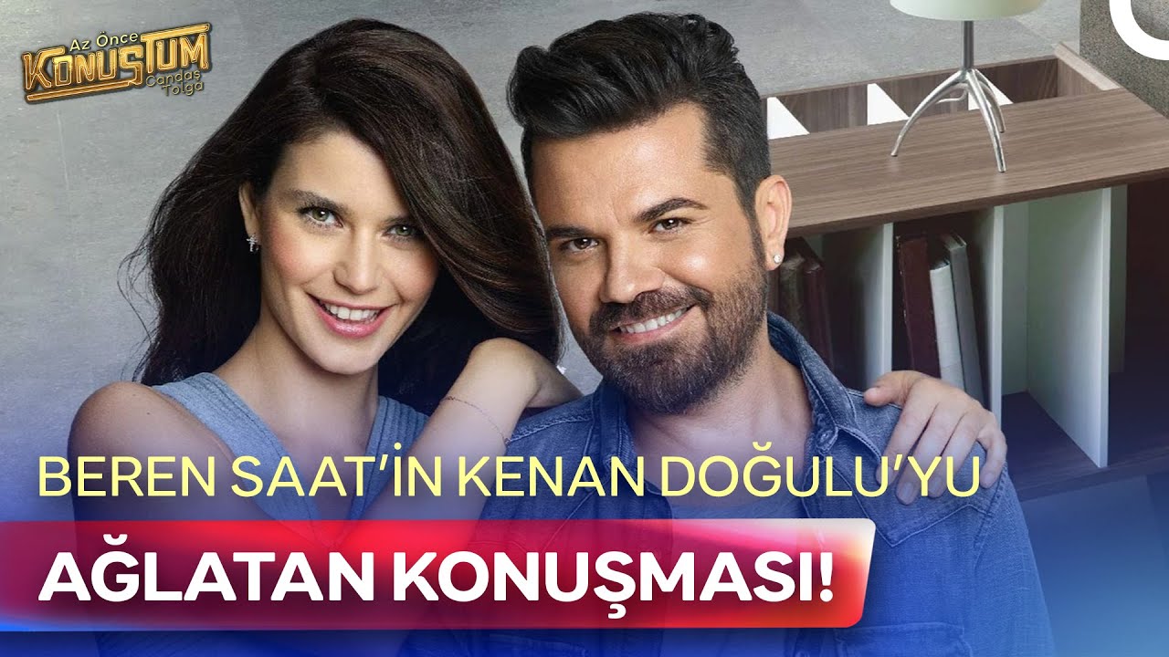 Beren Saat ve Kenan Doğulu'nun Duygu Dolu Anları!| Az Önce Konuştum