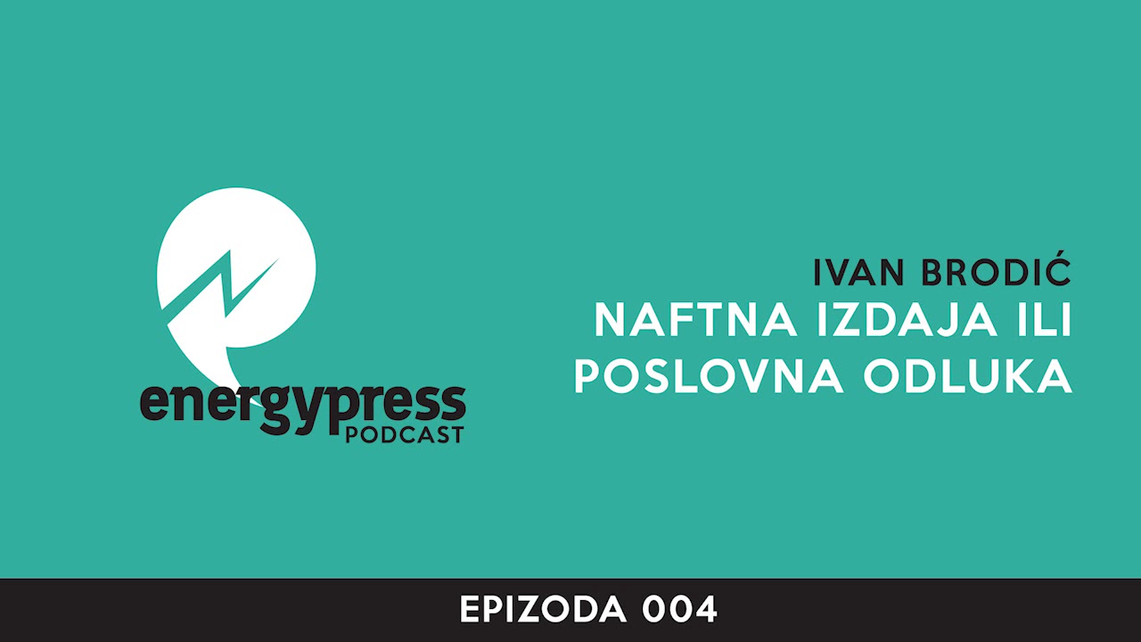 EnergyPress Podcast - 004 - Trgovina naftom, izdaja ili normalan posao