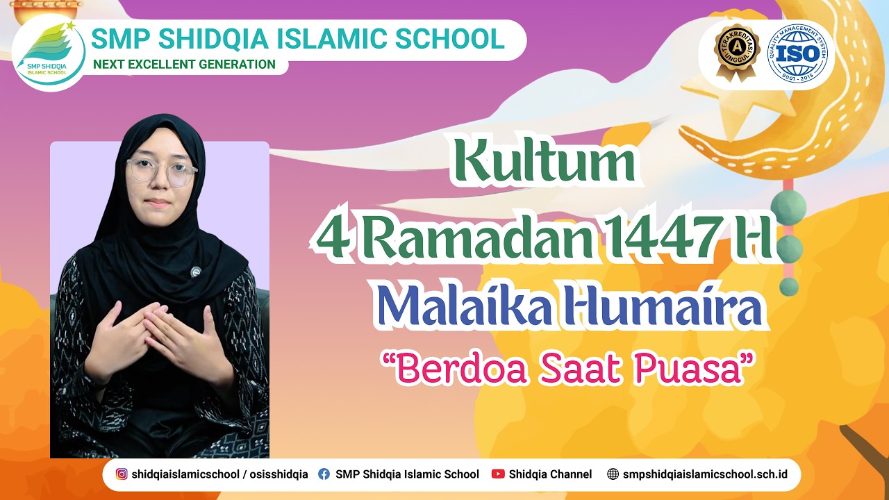 “Berdoa Saat Berpuasa” | Malaika Humaira - Kultum 4 Ramadan 1447 H | 22 Februari 2026