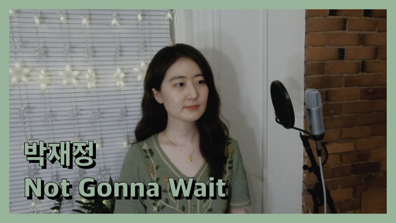 Parc Jae Jung (박재정) - Not Gonna Wait [Live Up To Your Name (명불허전) OST] | Siqi Cover