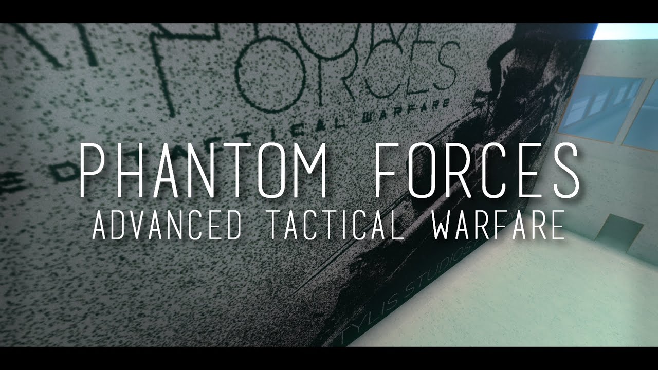 Phantom Forces - Advanced Tactical Warfare || Edited by XaosSS