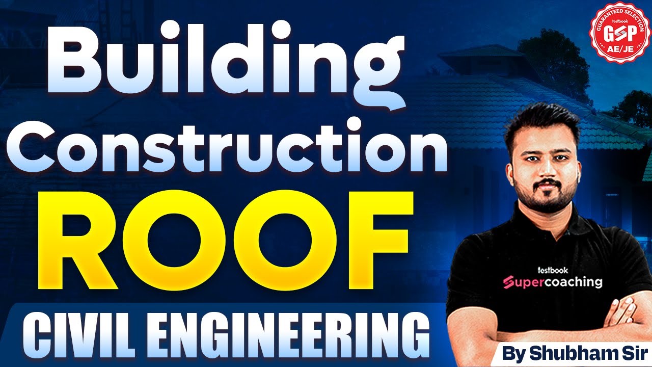 RRB JE 2024 Civil Engineering Building Construction Roof Part 2 | SSC JE 2025 Civil by Shubham Sir