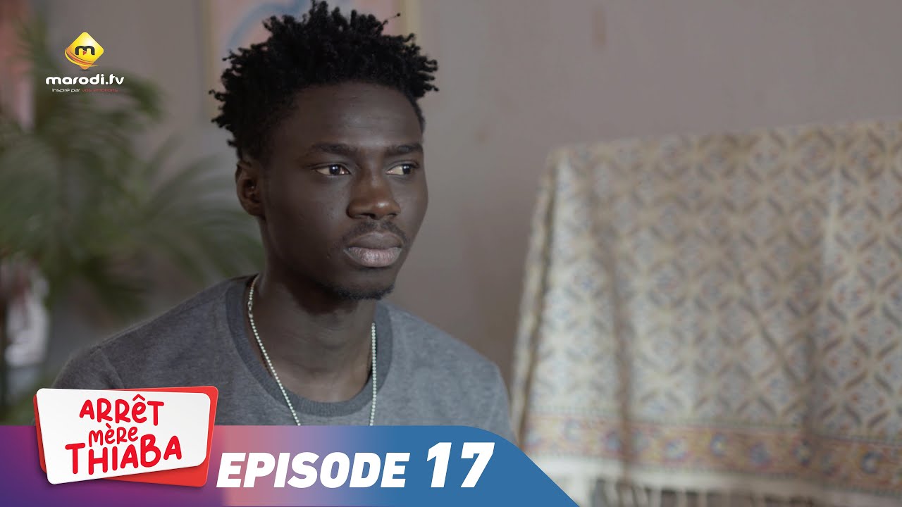 Série - Arrêt Mère Thiaba - Episode 17 - VOSTFR
