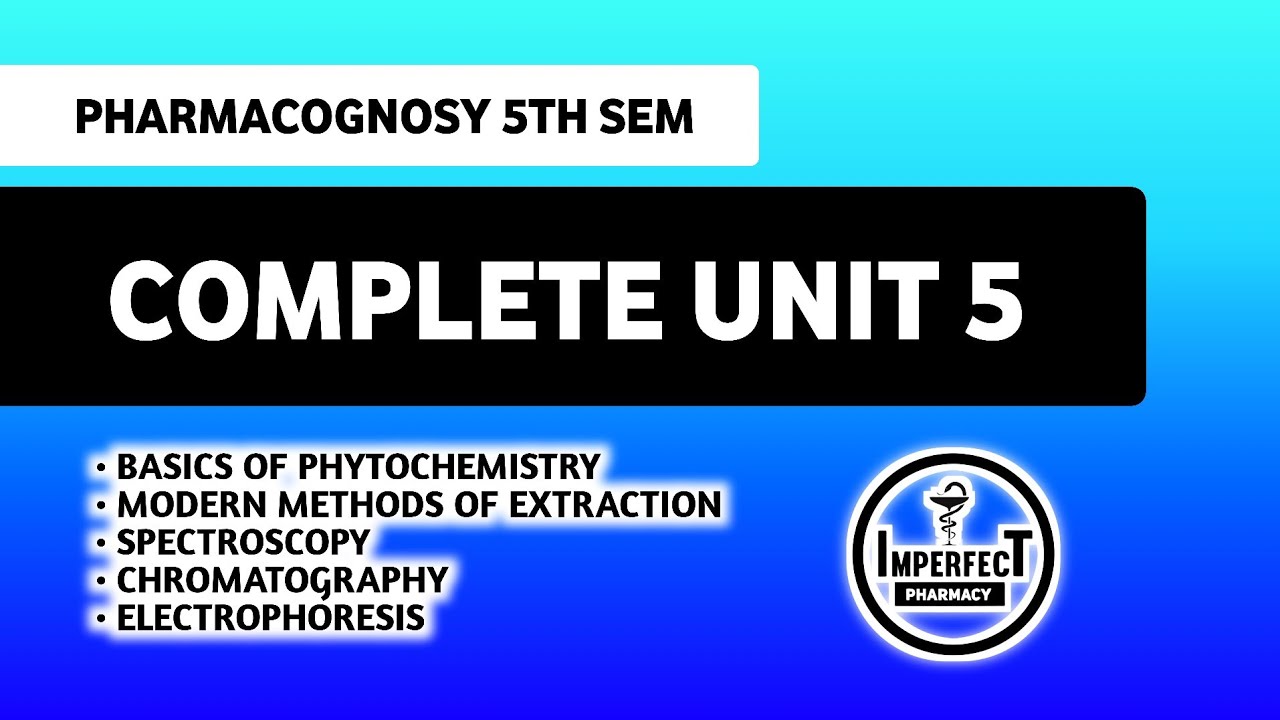Basics Of Phytochemistry | Extraction | Chromatography | Unit 5 Pharmacognosy 5th Semester 