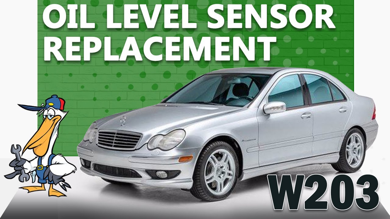 Mercedes-Benz W203 C-Class Oil Level Sensor Replacement