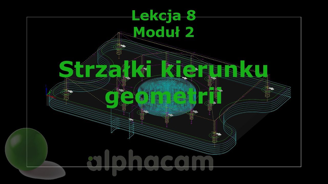 Strzałki kierunku geometrii - Lekcja 8 - Szkolenie Alphacam