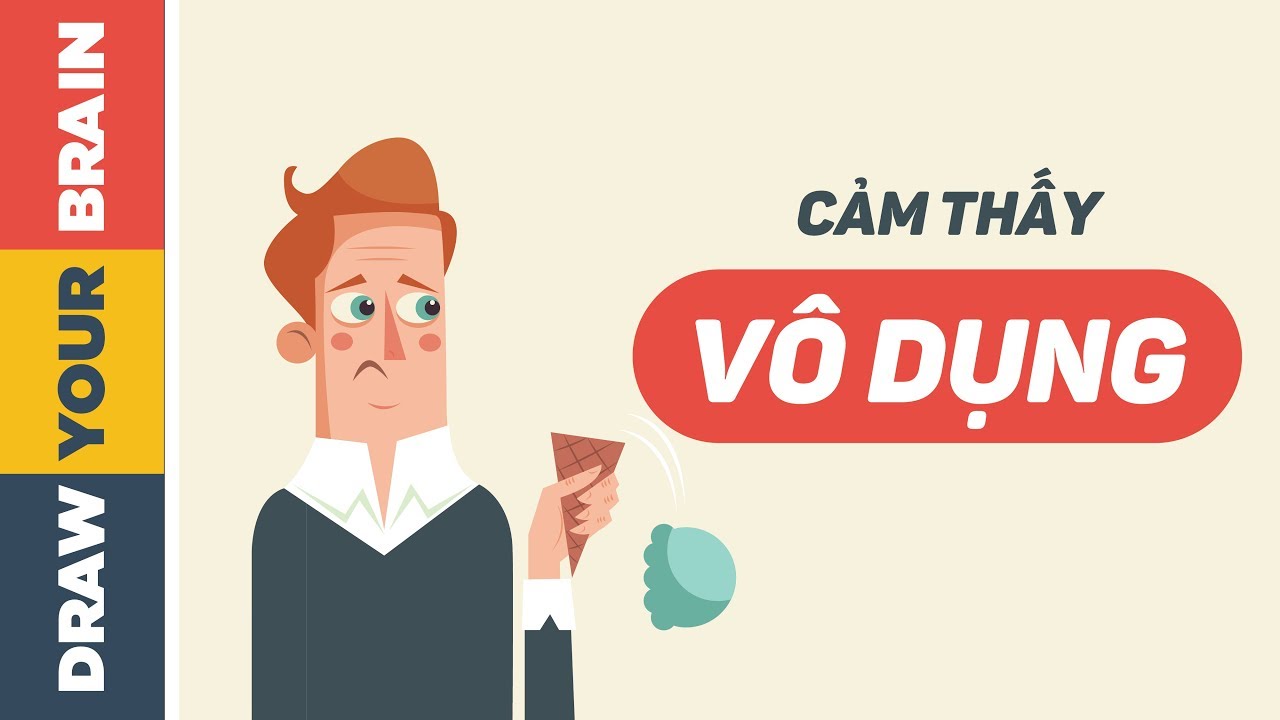 Bạn có cảm thấy MÌNH VÔ DỤNG???