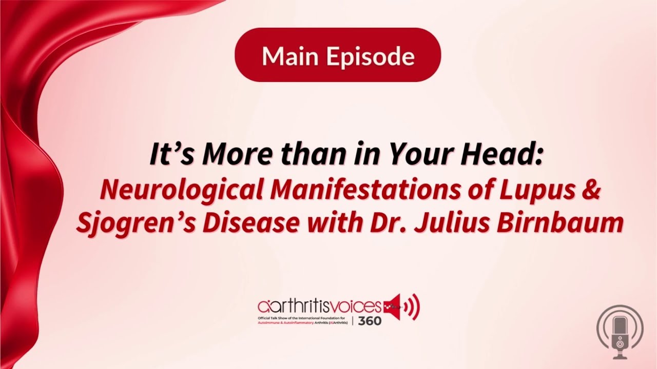 Ep 108: Neurological Manifestations of Lupus & Sjogren's Disease with Dr. Julius Birnbaum