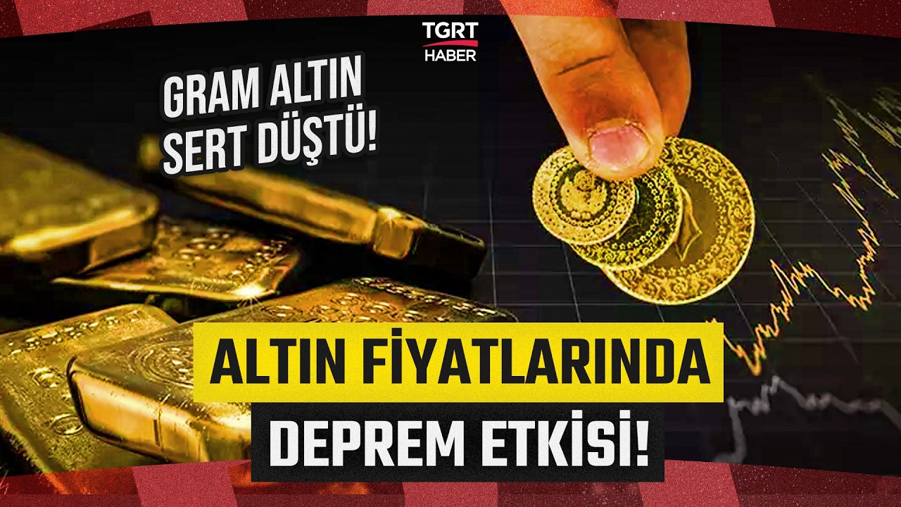 Piyasalarda Deprem Etkisi! Altın Fiyatlarında Sert D&uuml;ş&uuml;ş: Yeni Altın Fiyatları Belli Oldu!