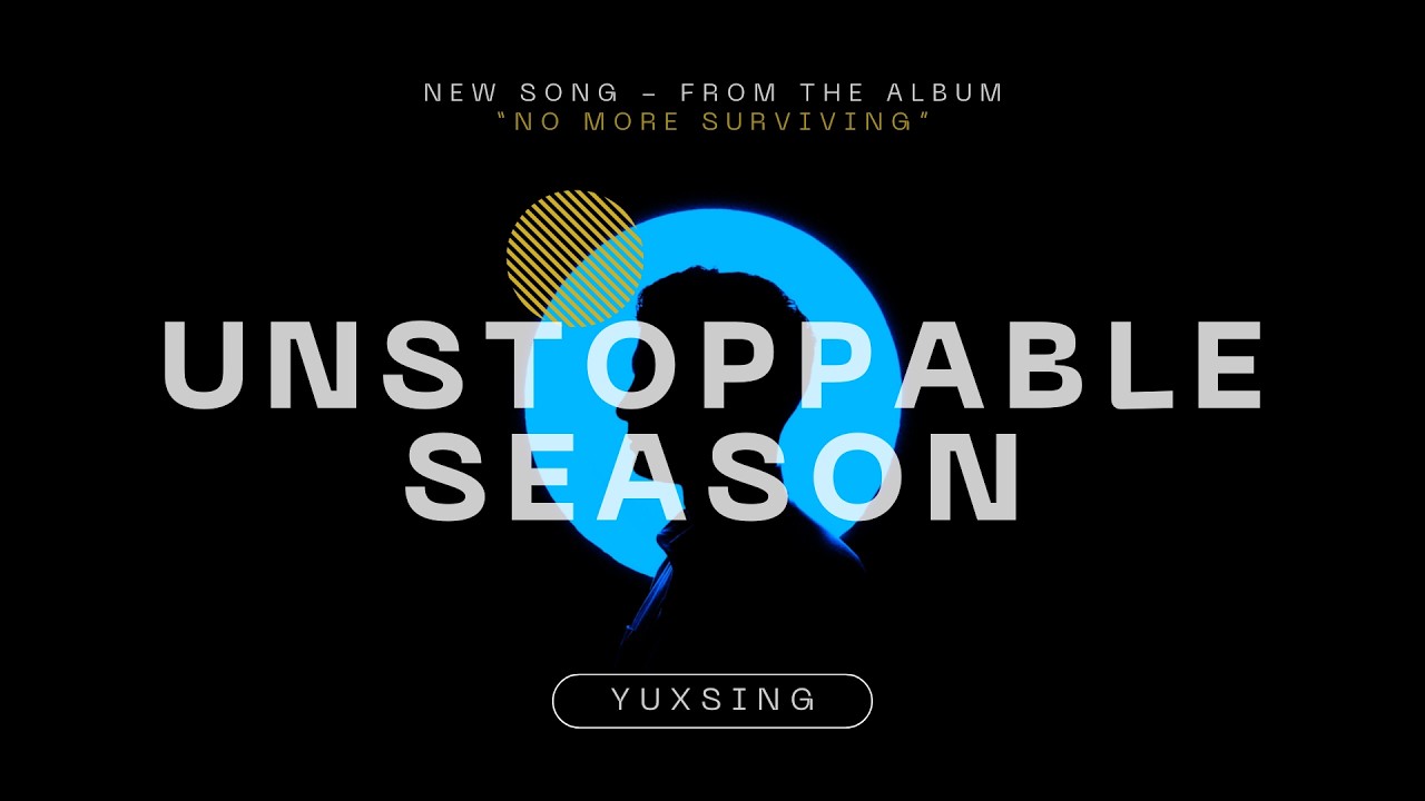 🎵 yuxsing - Unstoppable Season (Official Music Video)