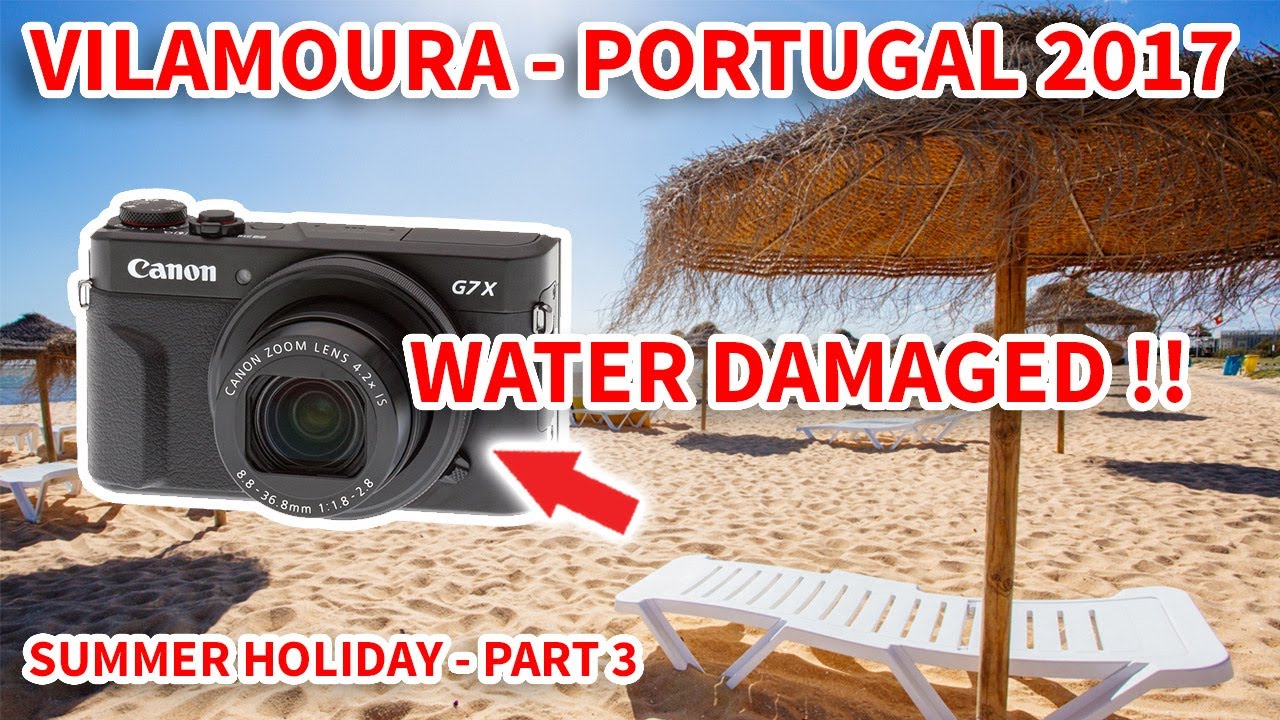 Vilamoura Portugal + Water Logged Canon G7X - Our Summer Holiday - Part 3