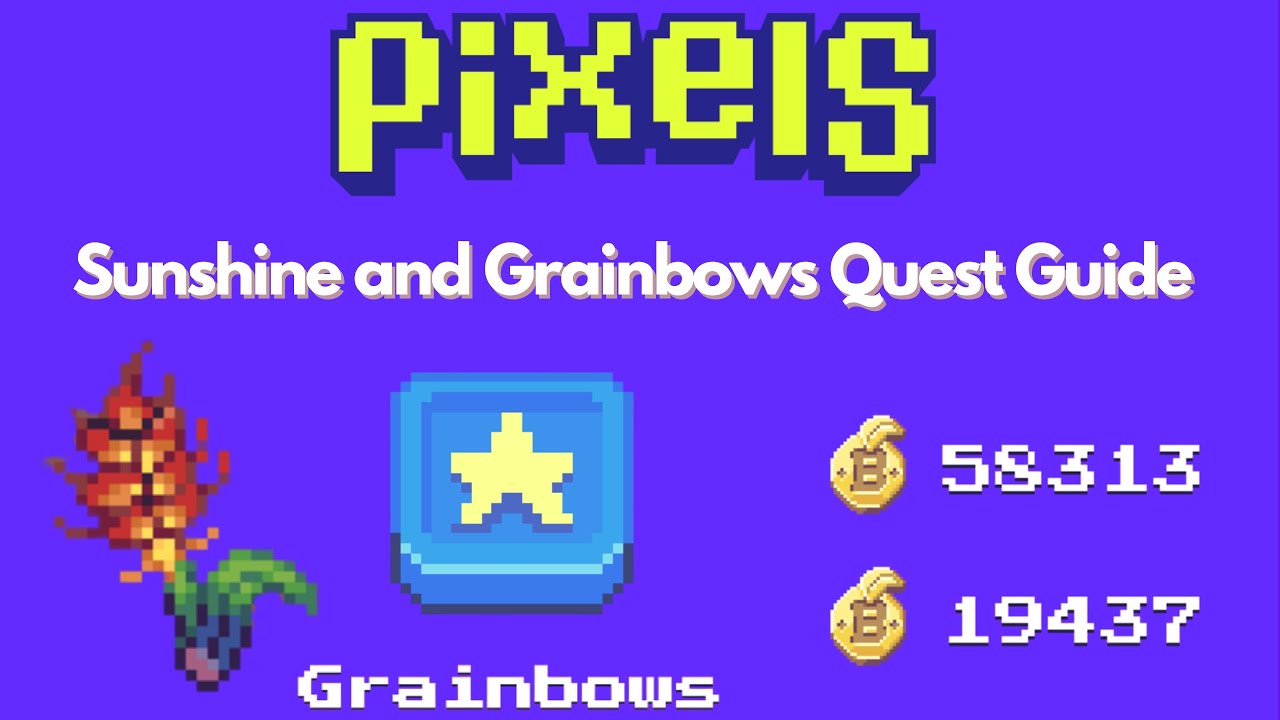 Pixels Game: SUNSHINE & GRAINBOWS Quest Guide - Claim your Airdrop ASAP!