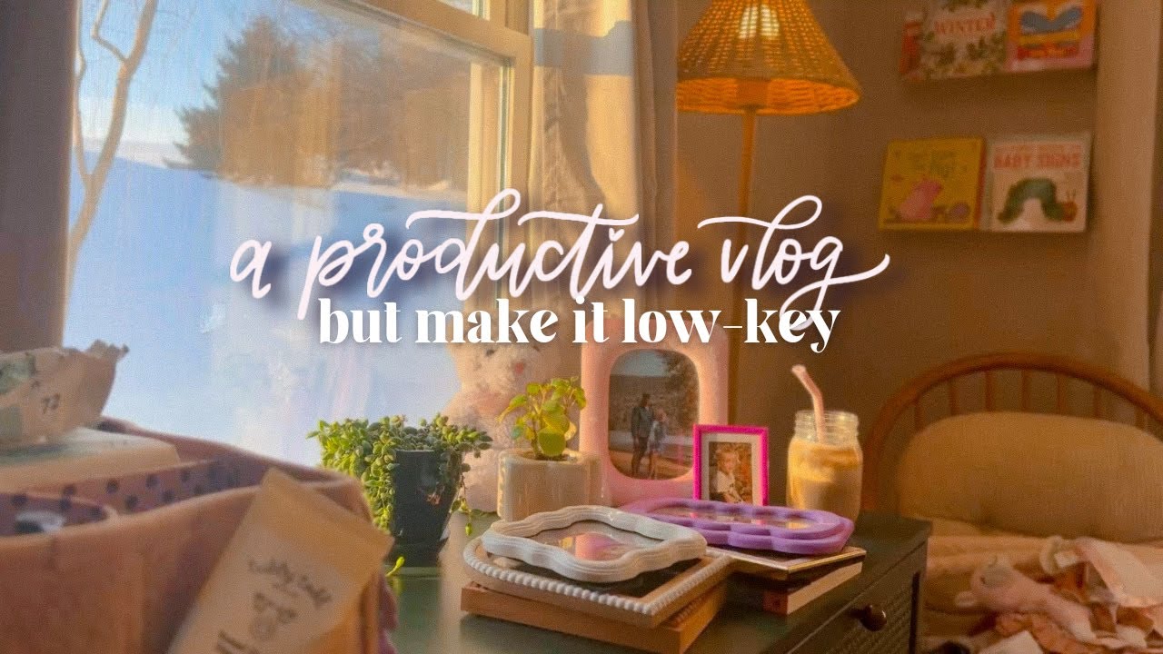 a low-key productive vlog | end of week reset