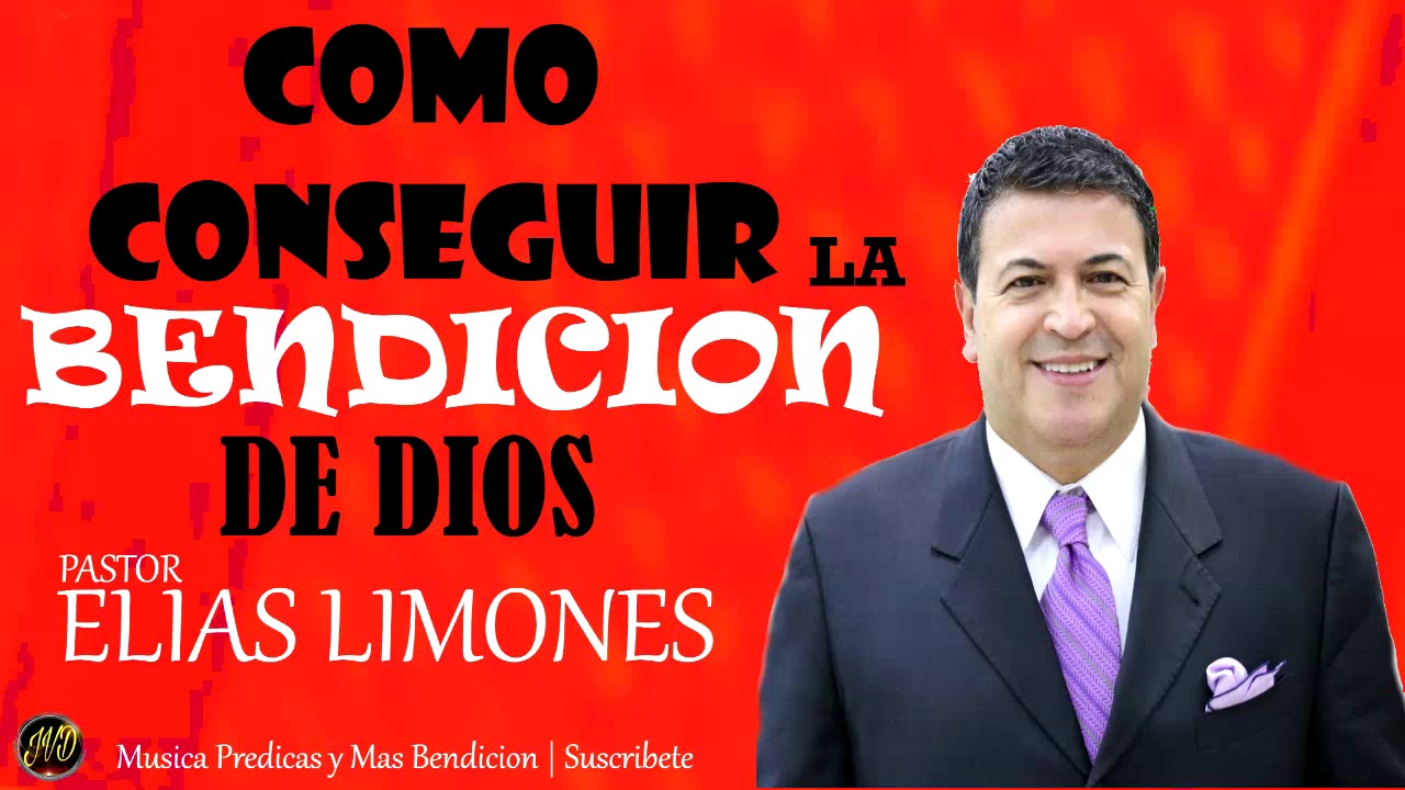 COMO CONSEGUIR LA BENDICIÓN DE DIOS | Elias Limones | Predica Pentecostal