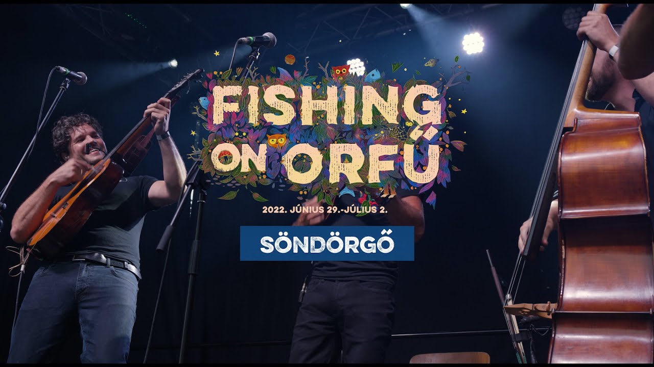 Söndörgő - Fishing on Orfű 2022 (Teljes koncert)