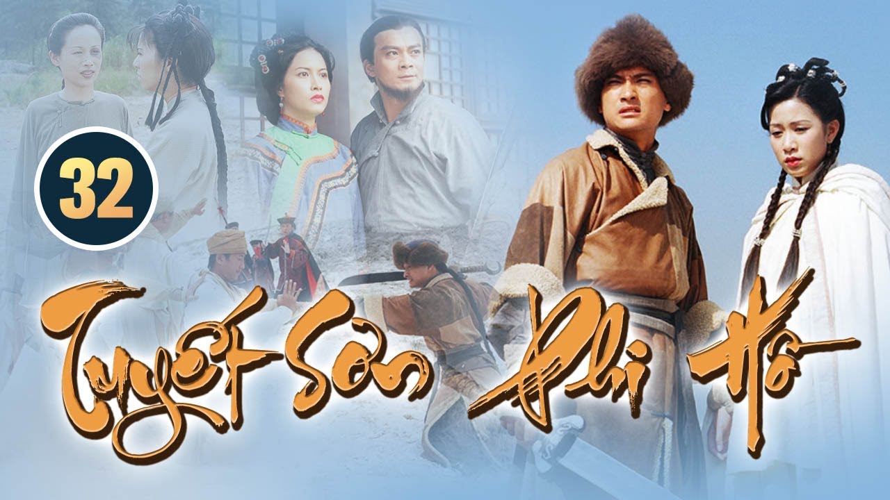 Xa Thi Mạn| Tuyết Sơn Phi Hồ 32/40 | Trần Cẩm Hồng, Doãn Dương Minh | HD | TVB Kinh Điển 1999