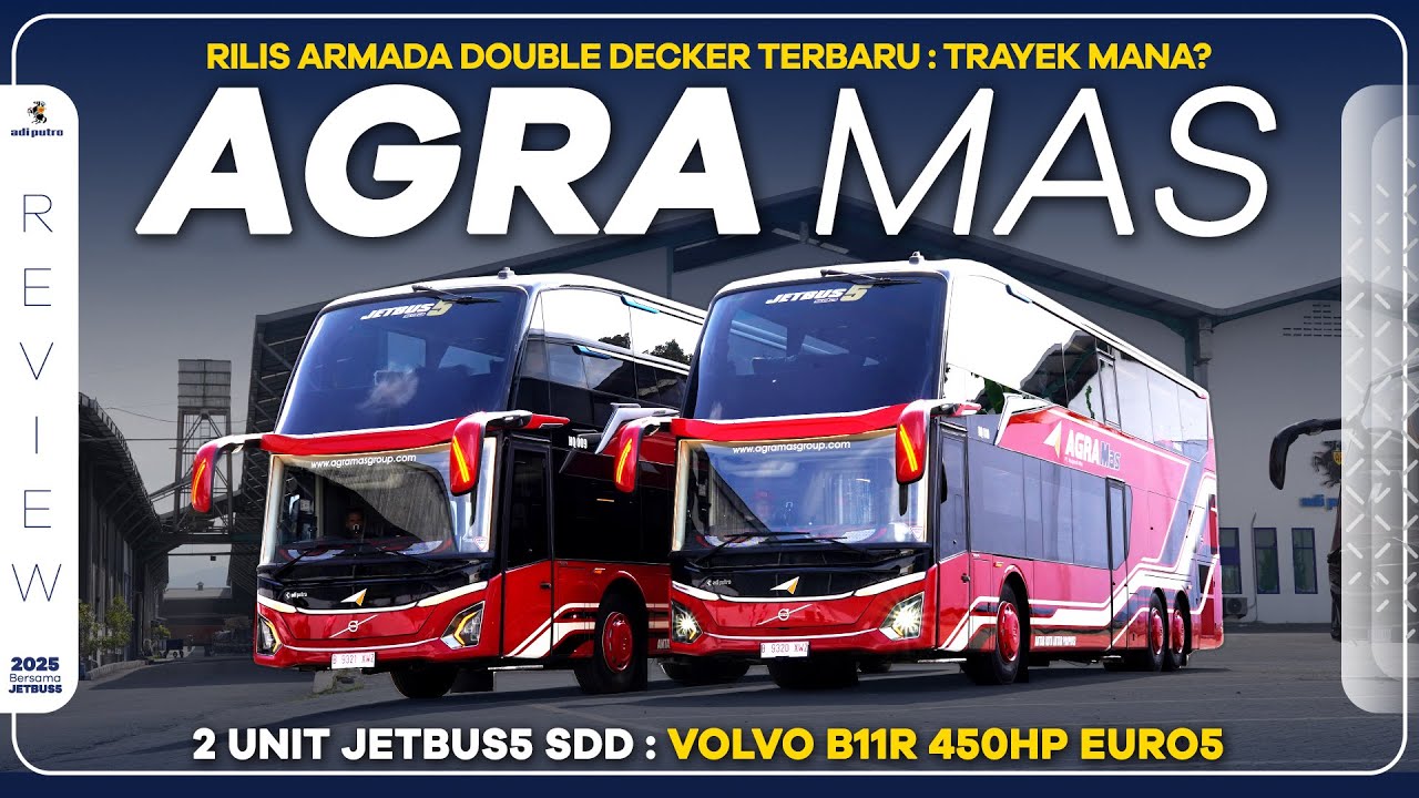 Rilis Armada Double Decker Terbaru - Bakal Jalan Di Trayek Mana? : PO AGRA MAS - 2 Unit Jetbus5 SDD
