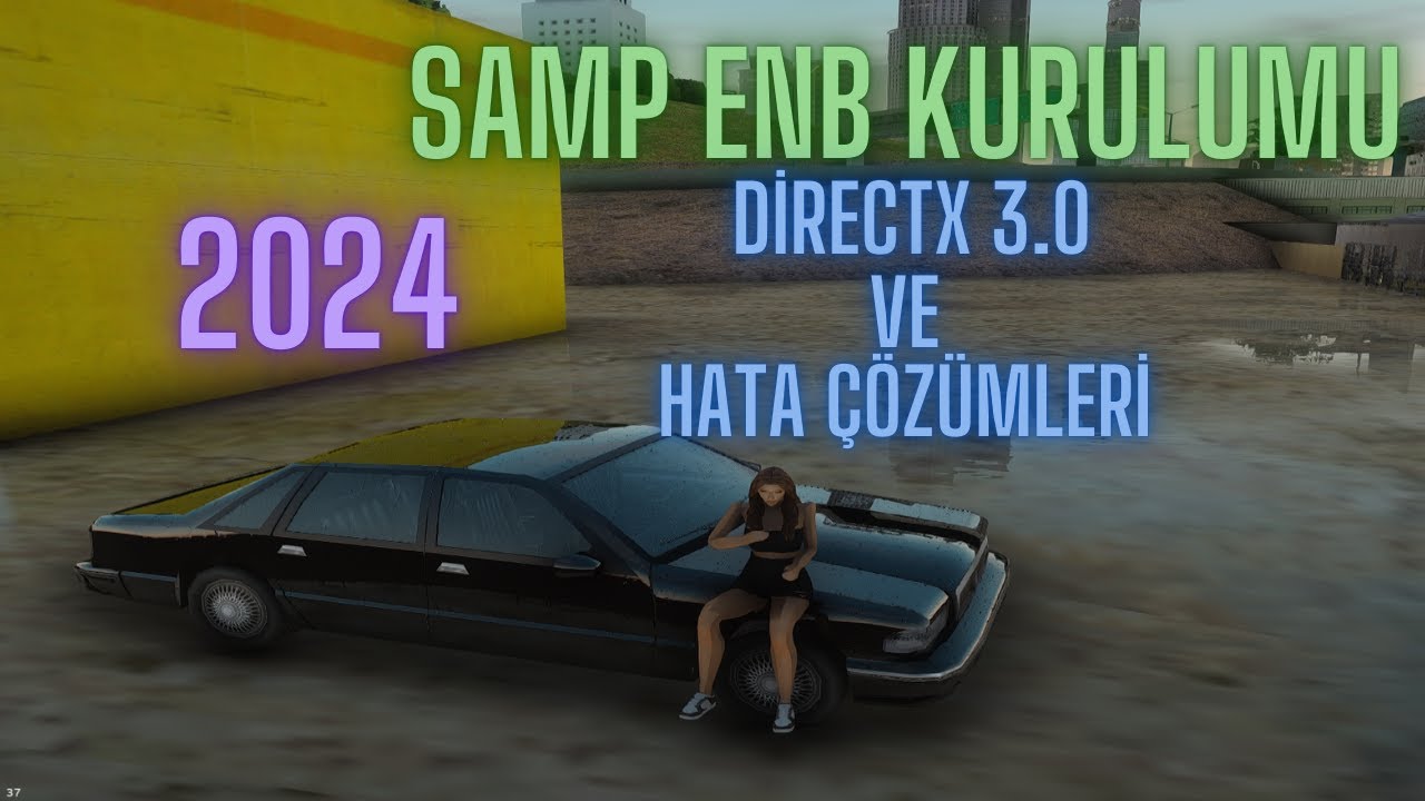 CRASHSIZ SAMP ENB KURULUMU | DİRECTX 3.0 HATA VERMEYEN ENB