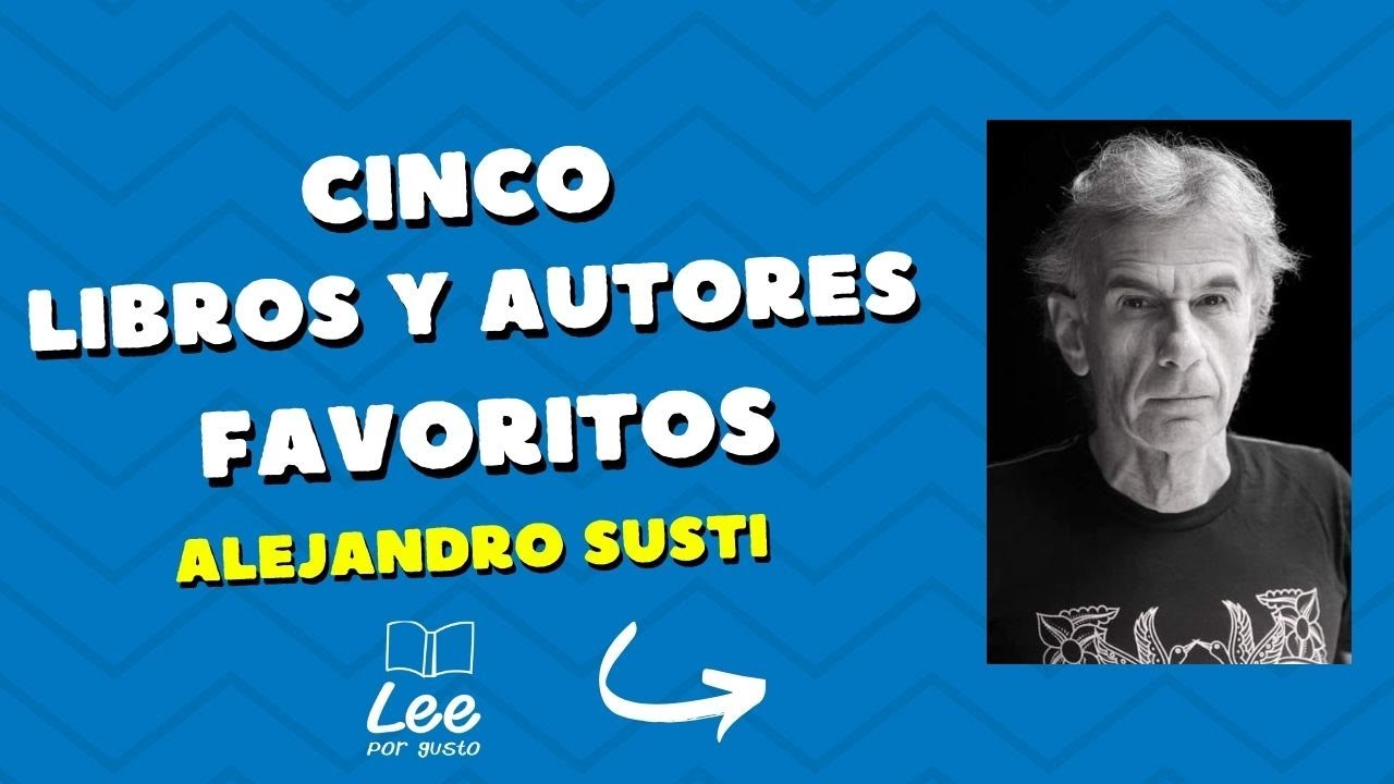 Los cinco libros favorito de Alejandro Susti
