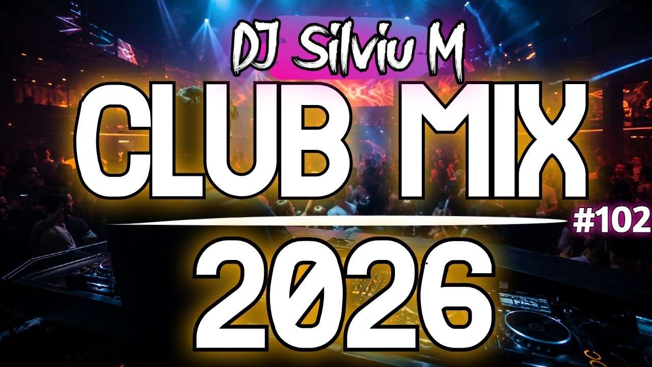 Music Mix 2026 #102 Party Club Dance 2026 | Best Remixes Of Popular Songs 2025 MEGAMIX (DJ Silviu M)