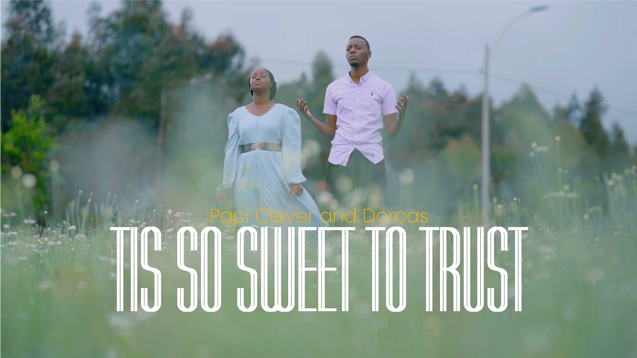 TIS SO SWEET TO TRUST IN JESUS - PAPI CLEVER & DORCAS  : MORNING WORSHIP 159
