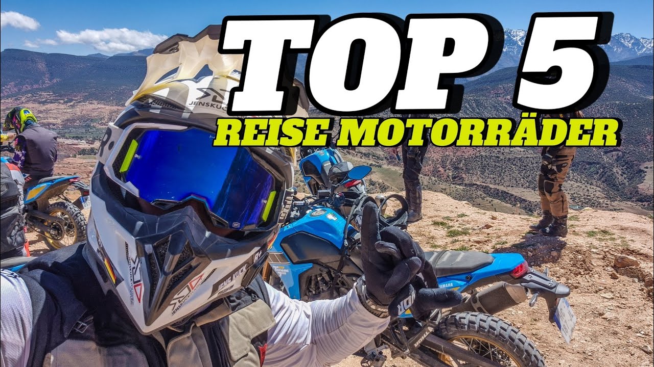 Meine TOP5 Reise Motorr&auml;der
