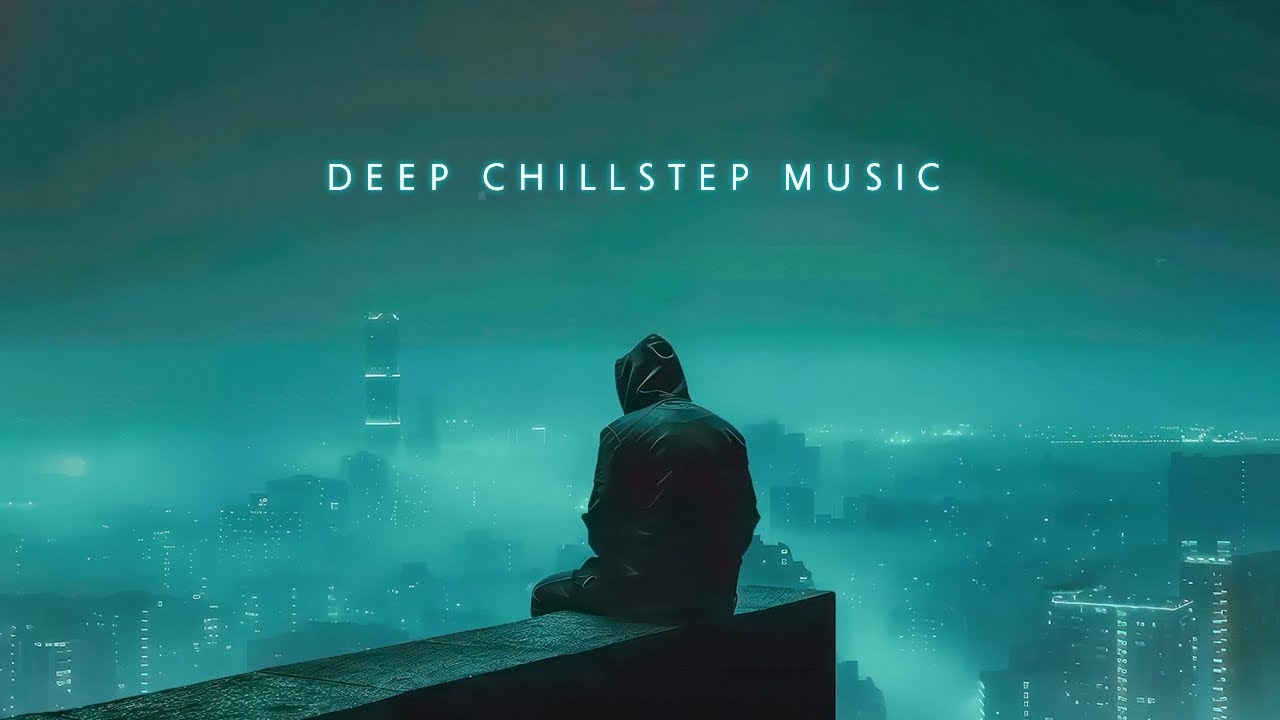 Deep Chillstep Music Mix ~ Chill Music to Quiet Your Inner Chaos ~ Chillout in Deep Urban Nights