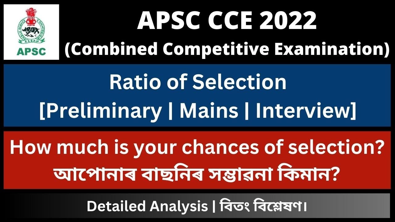 APSC CCE 2022: Ratio of Selection [Preliminary | Mains | Interview]