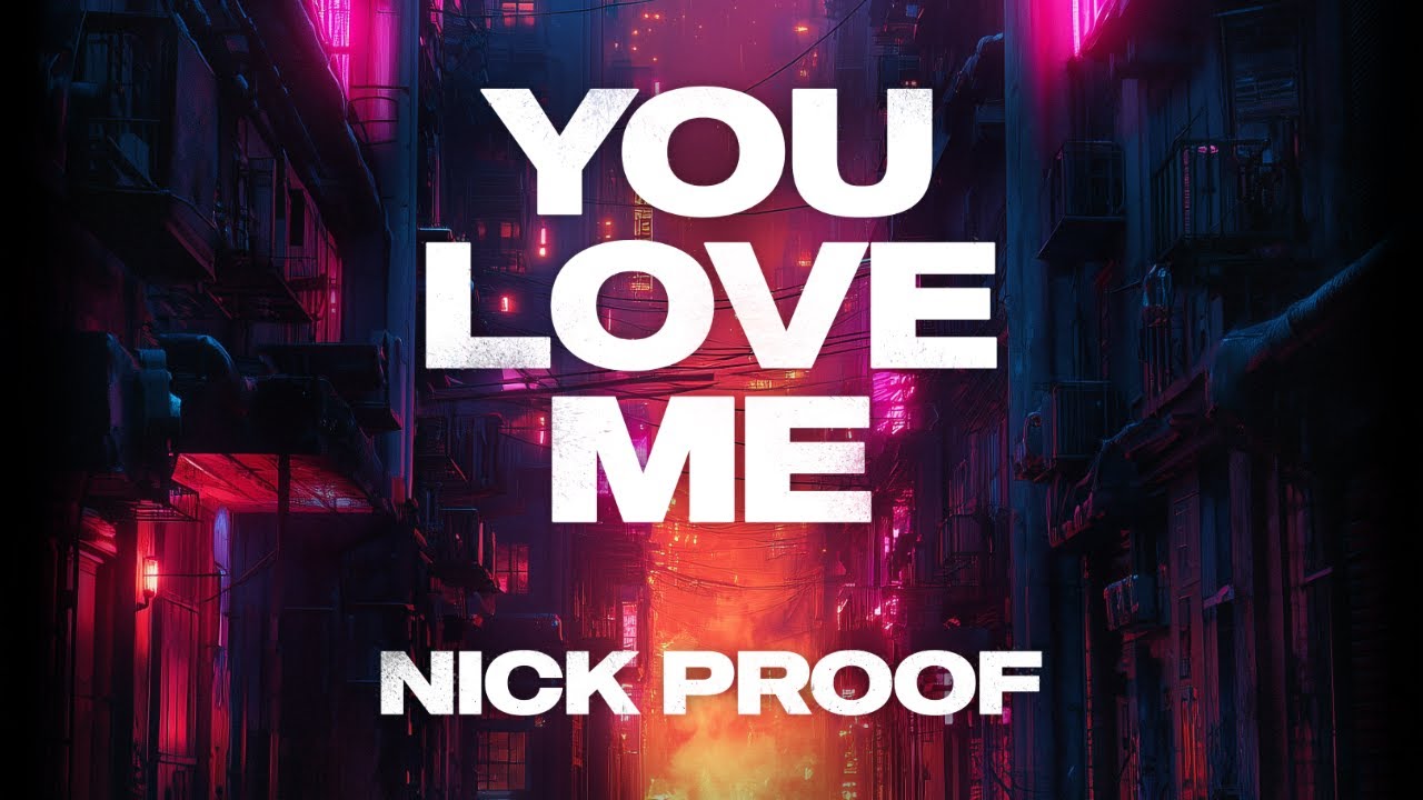 Nick Proof - You Love Me
