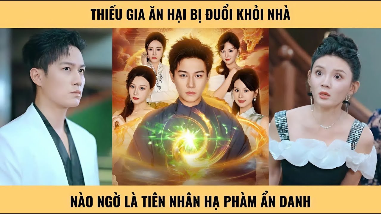 Thiếu gia ăn hại bị đuổi khỏi nhà nào ngờ là tiên nhân hạ phàm ẩn danh