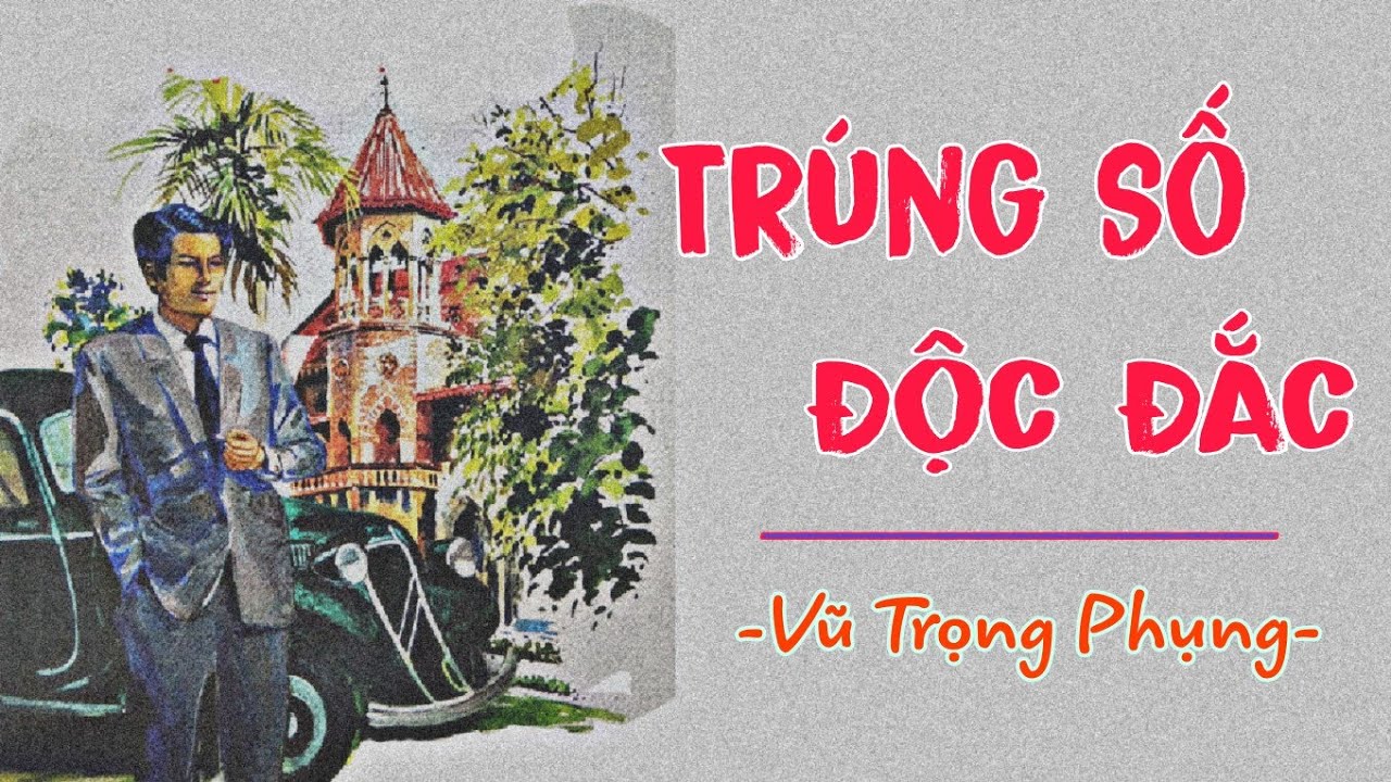 [ Trúng Số Độc Đắc ] - 1 l Vũ Trọng Phụng l Audiobook VTC Now
