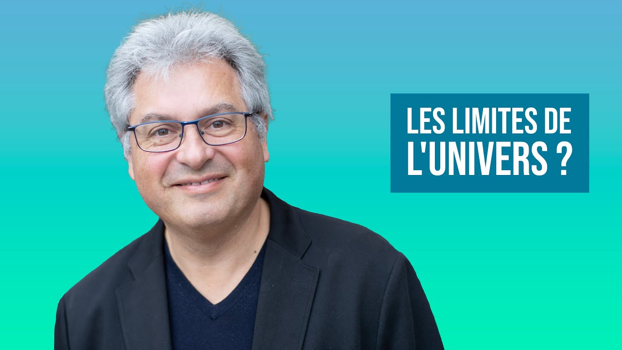 LES LIMITES DE L'UNIVERS ? | DAVID ELBAZ