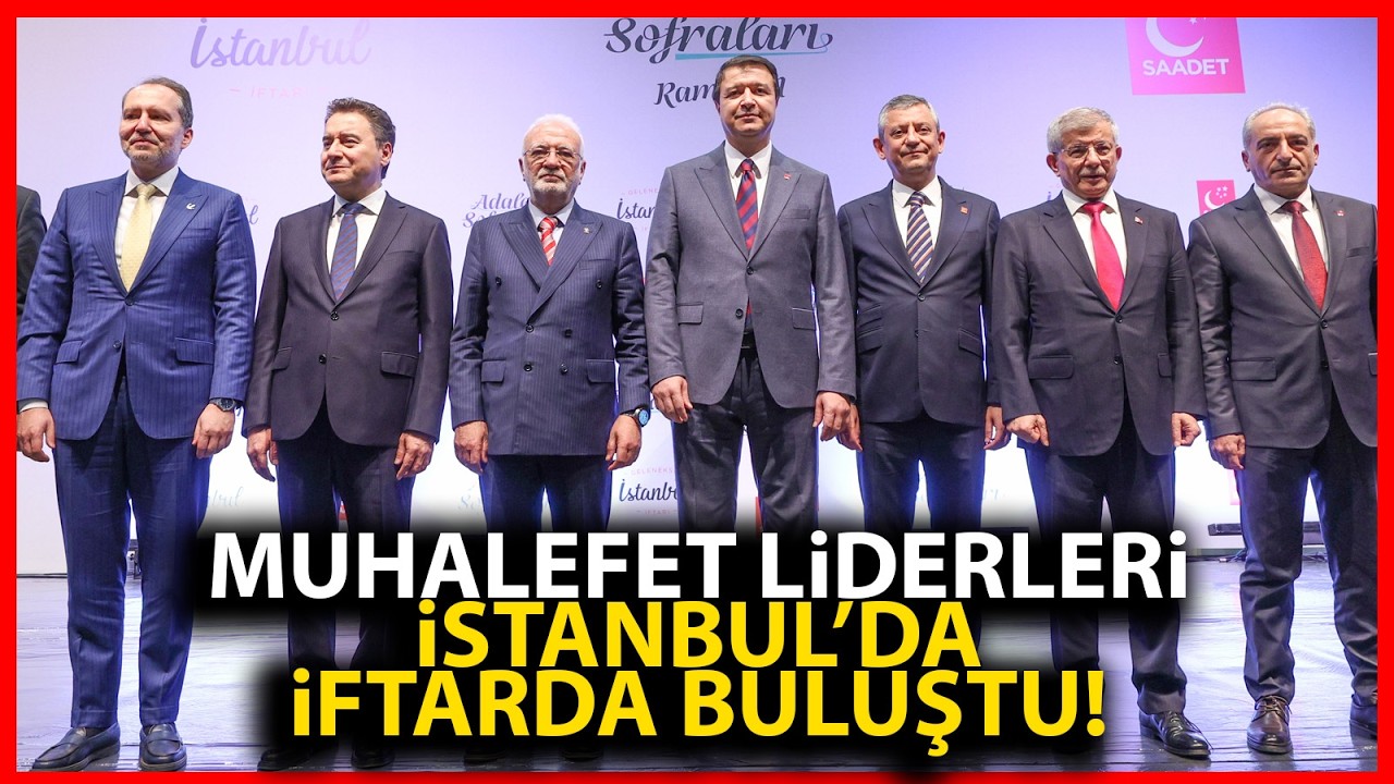 Özgür Özel, Ali Babacan, Ahmet Davutoğlu, Fatih Erbakan; Saadet Partisi'nin iftarında buluştu
