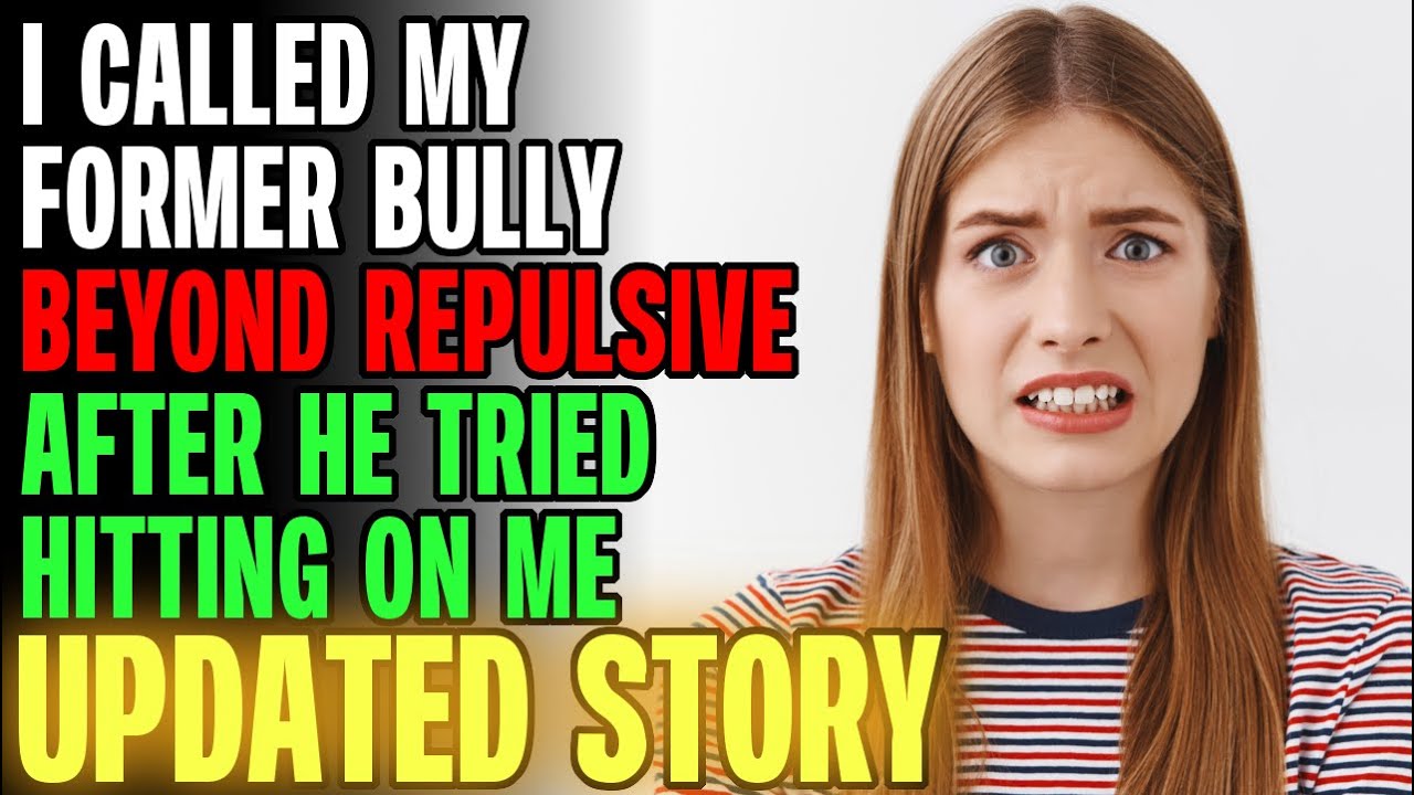 I Called My Former Bully BEYOND REPULSIVE After He Tried Hitting On Me r/Relationships