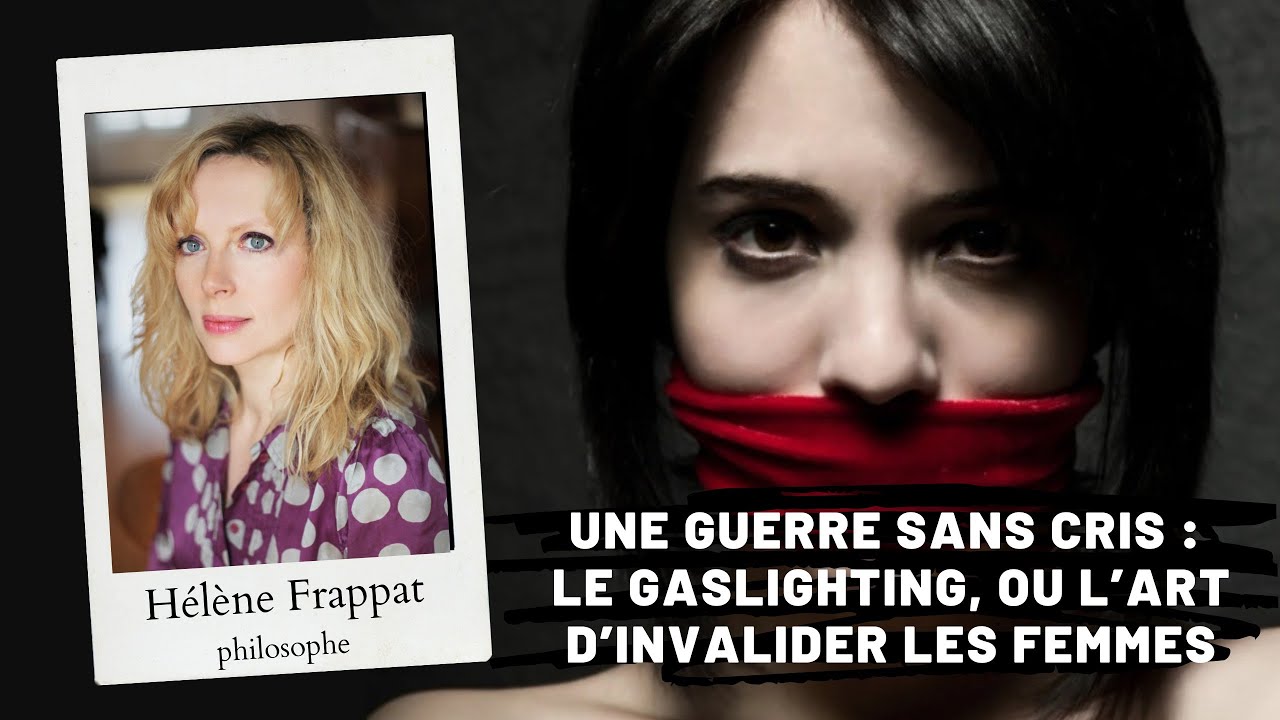 Une guerre sans cris : Le Gaslighting, ou l’art d’invalider les femmes