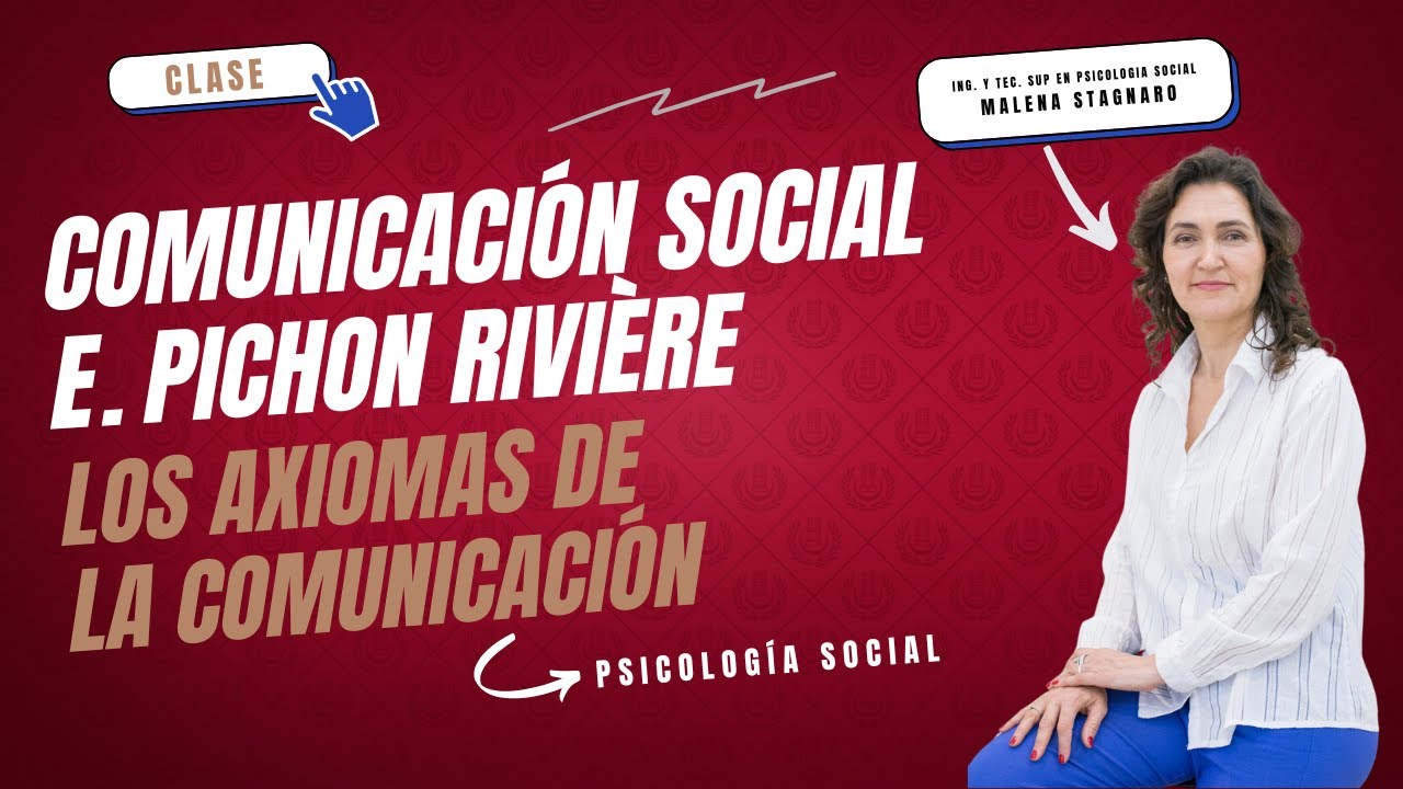 Los axiomas de la Comunicación por la Ing. y Tec.Sup en Psicología Social Malena Stagnaro